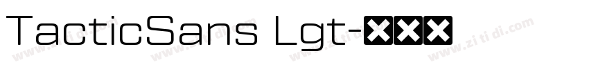 TacticSans Lgt字体转换 TacticSans Lgt字体转换